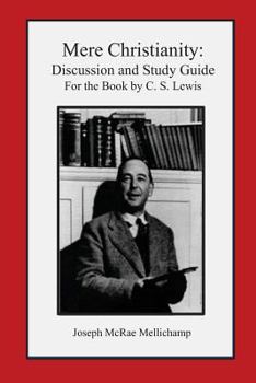 Paperback Mere Christianity: Discussion and Study Guide for the Book by C. S. Lewis Book