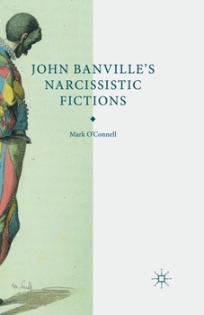 Paperback John Banville's Narcissistic Fictions Book