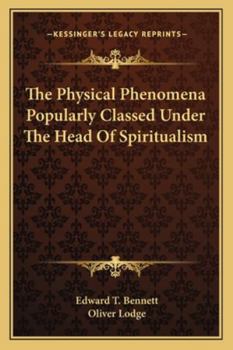 Paperback The Physical Phenomena Popularly Classed Under The Head Of Spiritualism Book