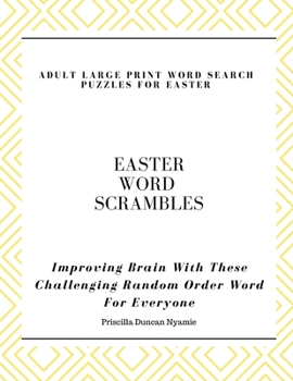 Paperback Easter Word Scrambles - Adult Large Print Word Search Puzzles for Easter: Improving Brain With These Challenging Random Order Word For Everyone Book