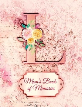 L:  Mom's Book of Memories: A Monogrammed Set of Memory Enhancers to Help your Mother or Grandmother Remember Their Lives
