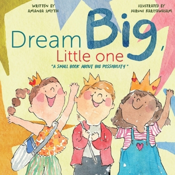 Paperback Dream Big, Little One: a small book about big possibility Book