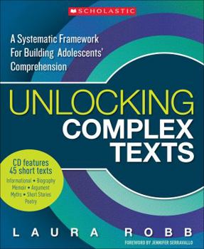 Paperback Unlocking Complex Texts: A Systematic Framework for Building Adolescents' Comprehension Book