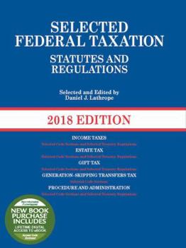Paperback Selected Federal Taxation Statutes and Regulations: 2018 with Motro Tax Map (Selected Statutes) Book