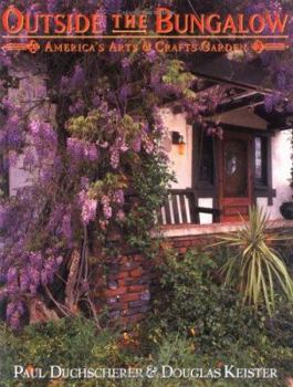 Hardcover Outside the Bungalow: America's Arts and Crafts Garden Book