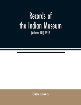 Paperback Records of the Indian Museum (Volume XIII) 1917 Book