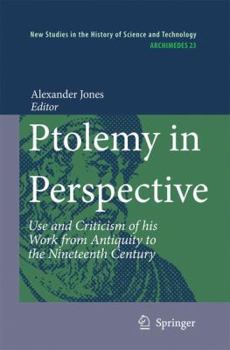 Hardcover Ptolemy in Perspective: Use and Criticism of His Work from Antiquity to the Nineteenth Century Book