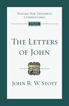 The Letters of John: An Introduction and Commentary (Tyndale New Testament Commentaries) - Book #21 of the Tyndale New Testament Commentaries