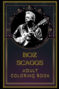 Paperback Boz Scaggs Adult Coloring Book: Color Out Your Stress with Creative Designs Book