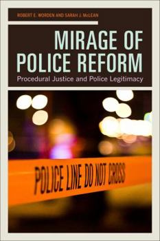 Paperback Mirage of Police Reform: Procedural Justice and Police Legitimacy Book