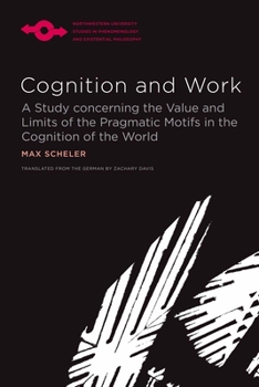 Paperback Cognition and Work: A Study Concerning the Value and Limits of the Pragmatic Motifs in the Cognition of the World Book