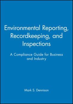 Paperback Environmental Reporting, Recordkeeping, and Inspections: A Compliance Guide for Business and Industry Book