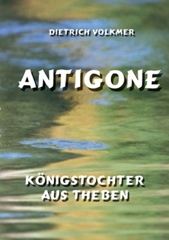 Paperback Antigone: Königstochter aus Theben [German] Book