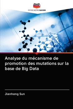 Paperback Analyse du mécanisme de promotion des mutations sur la base de Big Data [French] Book