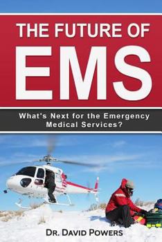 Paperback The Future of EMS: What's Next for the Emergency Medical Services? Book