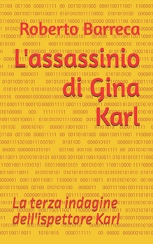 L'assassinio di Gina Karl: La terza indagine dell'ispettore Karl (Roberto Barreca) (Italian Edition)