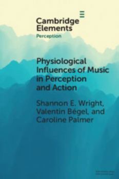 Paperback Physiological Influences of Music in Perception and Action Book