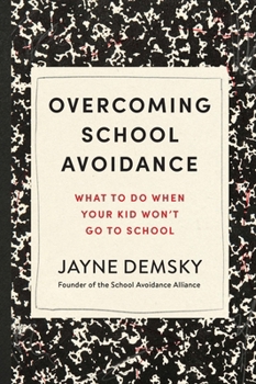 Paperback Overcoming School Avoidance: What to Do When Your Kid Won't Go to School Book