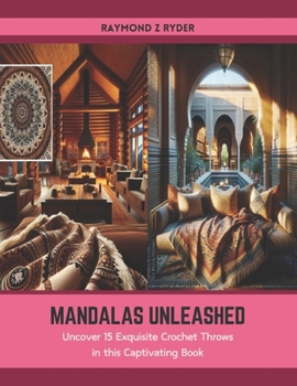 Paperback Mandalas Unleashed: Uncover 15 Exquisite Crochet Throws in this Captivating Book