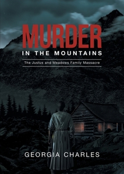 Paperback Murder in the Mountains: The Justus and Meadows Family Massacre Book