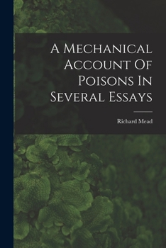 Paperback A Mechanical Account Of Poisons In Several Essays Book