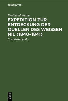 Hardcover Expedition Zur Entdeckung Der Quellen Des Weißen Nil (1840-1841) [German] Book