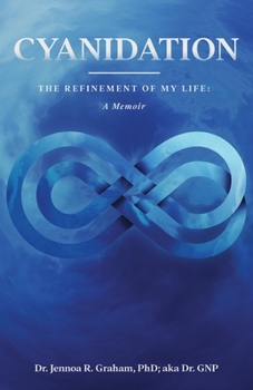 Paperback Cyanidation: The Refinement of My Life: A Memoir Book