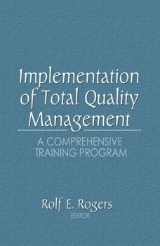 Hardcover Implementation of Total Quality Management: A Comprehensive Training Program Book