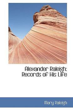 Paperback Alexander Raleigh: Records of His Life Book