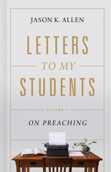 Hardcover Letters to My Students: Volume 1: On Preaching Volume 1 Book