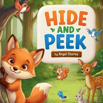 Hide and Peek: A Sweet Bedtime Animal Story for Toddler and Preschooler: A Story About a Shy Fox, New Friends, and the Courage to Say Hello perfect for Kids aged 2-5 years old