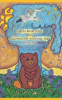 Hardcover Greta Bear Goes to Yellowstone National Park Book