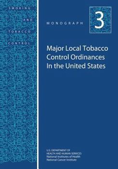 Paperback Major Local Tobacco Control Ordinances in the United States: Smoking and Tobacco Control Monograph No. 3 Book