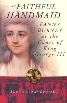 Paperback Faithful Handmaid: Fanny Burney at the Court of King George III Book