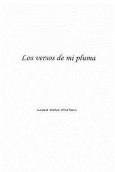 Paperback Los versos de mi pluma [Spanish] Book