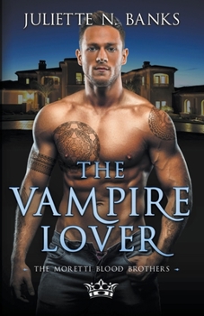 The Vampire Lover - Book #7 of the Moretti Blood Brothers