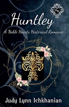 Huntley: A Noble Hearts Historical Romance