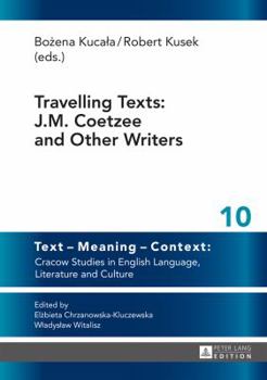 Hardcover Travelling Texts: J.M. Coetzee and Other Writers [German] Book