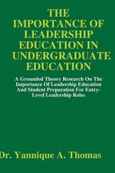 Hardcover The Importance of Leadership Education in Undergraduate Education Book