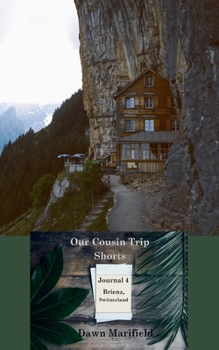 Our Cousin Trip Shorts Journal 4 Brienz, Switzerland