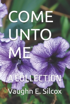 Paperback Come Unto Me: A Collection Book
