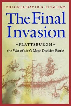 Paperback Final Invasion: Plattsburgh, the War of 1812's Most Decisive Battle Book