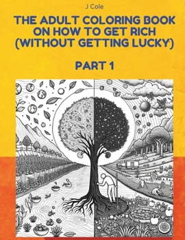 The Adult Coloring Book on How to Get Rich (Without Getting Lucky) Part 1: An Adult Coloring Book Illustrates Naval Ravikant's Principles For Building