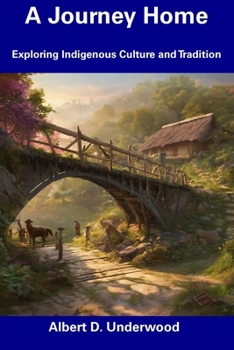 Paperback A Journey Home: Exploring Indigenous Culture and Tradition Book