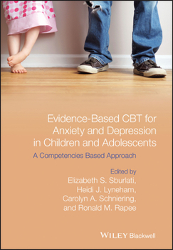 Hardcover Evidence-Based CBT for Anxiety and Depression in Children and Adolescents: A Competencies-Based Approach Book