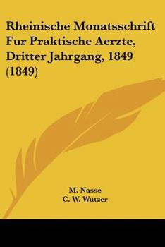 Paperback Rheinische Monatsschrift Fur Praktische Aerzte, Dritter Jahrgang, 1849 (1849) [German] Book