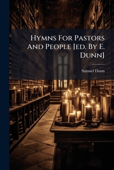 Paperback Hymns For Pastors And People [ed. By E. Dunn] Book