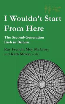 Paperback I Wouldn't Start From Here: The Second-Generation Irish in Britain Book