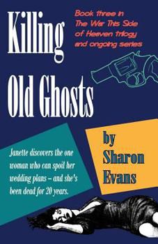 Paperback Killing Old Ghosts: Book three in The War This Side Of Heaven trilogy Book