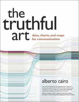 Paperback The Truthful Art: Data, Charts, and Maps for Communication Book